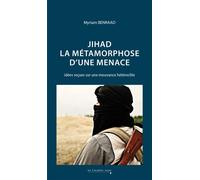Jihad : la métamorphose d'une menace Idées reçues sur une mouvance hétéroclite - Myriam Benraad - Cavalier Bleu Eds - broché - Essai