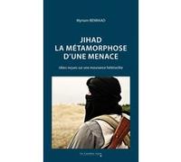 Jihad : la métamorphose d'une menace Myriam Benraad (Auteur)