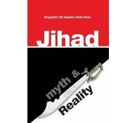 Jihad: Myth & Reality: A research based work clarifying the concept of Jihad in Islam