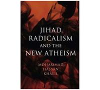 Jihad, Radicalism, And The New Atheism