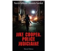 Jike Cooper, Police Judiciaire Pierrick Guillaume (Auteur), Alexandre Fouchard (Auteur)