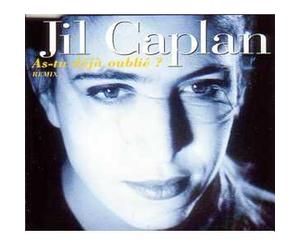 Jil CAPLAN - As tu deja oublie remix 3-Track jewel case 1) As tu deja oublie remix 2) Souffrir 3) La lumiere du vide MAXI CD