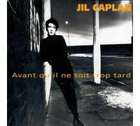 Jil Caplan - Avant QuIl Ne Soit Trop Tard