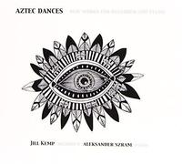 Kemp, Jill / Szram, Aleksander - Aztec Dances: New Works for Recorder & Piano [Import]