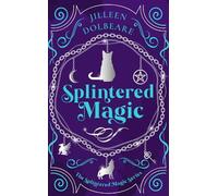 Jilleen Dolbeare Splintered Magic (Poche) Splintered Magic
