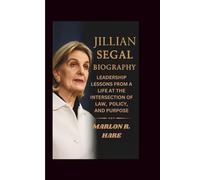 JILLIAN SEGAL BIOGRAPHY: Leadership Lessons from a Life at the Intersection of Law, Policy, and Purpose