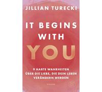 Jillian Turecki It Begins With You: 9 harte Wahrheiten über die Liebe, d (Poche)