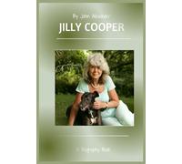 JILLY COOPER: A BIOGRAPHY BOOK