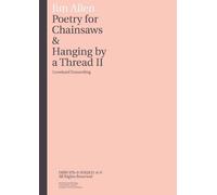 Jim Allen: Poetry for Chainsaws & Hanging by a Thread II (English and German Edition)