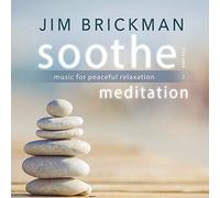 Jim Brickman - Soothe, Vol. 3: Meditation-Music for Peaceful Relaxation