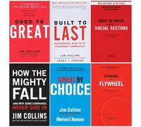 Jim Collins Good to Great Series 6 Books Collection - Good to Great, Built to Last, Good To Great And The Social Sectors, How the Mighty Fall, Great by Choice, Turning the Flywheel
