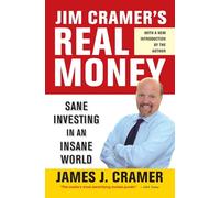 James J. Cramer – Real Money : Sane Investing in an Insane World