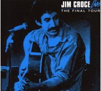 Jim Croce/ The Final Tour