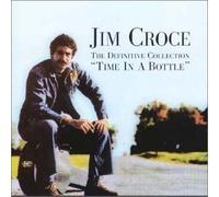 Jim Croce - Time in a Bottle: the Definitive Collection By Jim Croce (1999-09-13)