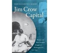Jim Crow Capital by MaryElizabeth B. Murphy Inconnu (Auteur)