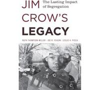 Jim Crows Legacy by Leslie H. Picca Ruth Thompson-Miller Joe R. Feagin Leslie H. Picca (Auteur)
