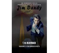 Jim Dandy - Un Romanzo Sulla Sicurezza Della Giustizia