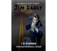 Jim Dandy - Una Novela De Justice Security
