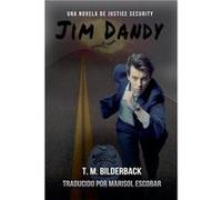 Jim Dandy Una Novela De Justice Security - T. M. Bilderback - Draft2Digital - Livre en Anglais T. M. BilderbackT. M. Bilderback (Auteur)