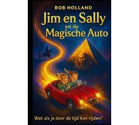Jim en Sally en de Magische Auto: Wat als je door de tijd kon rijden?