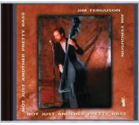 Jim Ferguson : Not Just Another Pretty Bass