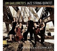 Jim Gailloreto'S Jazz String Quartet - American Complex