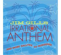 Jim Gill's Irrational Anthem and More Salutes to Nonsense by Jim Gill (2002-07-09)