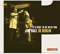JIM HALL - IT'S NICE TO BE WITH YOU-IN BERLIN CD NEUF