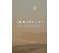 Jim Harrison: Complete Poems