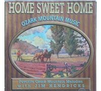 Jim Hendricks - Home Sweet Home - Ozark Mountain Music