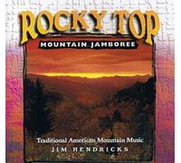 Jim Hendricks - Rocky Top: Mountain Jamboree - Traditional American Mountain Music