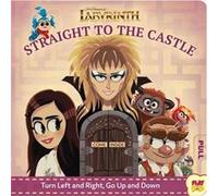 Jim Hensons Labyrinth Straight to the Castle by Erin Hunting Erin Hunting (Auteur)