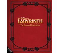 Jim Henson's Labyrinth: The Illustrated Novelization