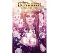 Dialynas, Michael - Jim Henson's Labyrinth: Under the Spell