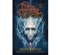 Jim Henson, Brian Froud – The Dark Crystal : Creation Myths Volume 2