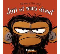 Jim ist mies drauf (Pappbilderbuch): Bilderbuch über Gefühle und schlechte Laune - Der Bestseller als handliches Pappbilderbuch