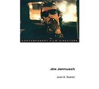 Jim Jarmusch, Contemporary Film Directors Juan Antonio Suarez (Auteur)