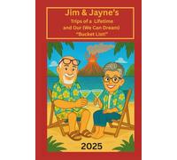Jim & Jayne's Trips of a Lifetime and (We Can Dream) "Bucket List"