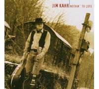 Jim Kahr - Nothin' to Lose [Import]