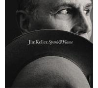 Jim Keller – Spark & Flame – CD – Digipak
