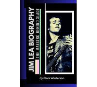 Jim Lea Biography: The Maestro Behind Slade by Elara Winterson