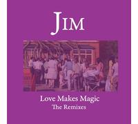Jim – Love Makes Magic-Remixes – Import