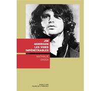 Jim Morrison, les voies impénétrables - Nathalie Dassa - Double Ligne - broché - Monographie