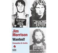 Jim Morrison Wanted! Cronache di rivolta