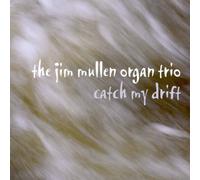 Jim Mullen Organ Trio - Catch My Drift