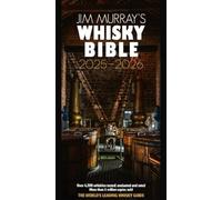 Jim Murray's Whisky Bible 2025-2026: The World's Leading Whisky Guide