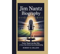JIM NANTZ BIOGRAPHY: Forty Years On The Mic, A Voice That Defined Sports Broadcasting