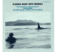 JIM NOLLMAN - Playing Music with Animals: Interspecies