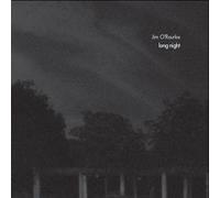 JIM O'ROURKE - LONG NIGHT