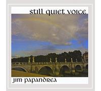 Jim Papandrea - Still Quiet Voice